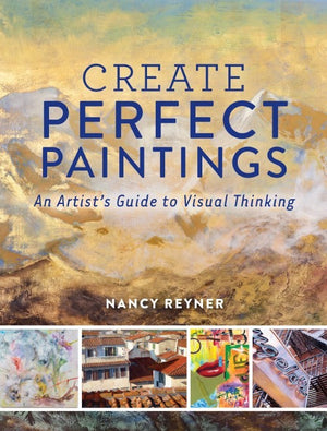 Create Perfect Paintings by Nancy Reyner