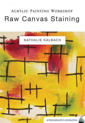 Acrylic Painting Workshop: Raw Canvas Staining DVD with Nathalie Kalbach