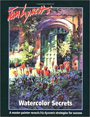 Tom Lynch's Watercolor Secrets