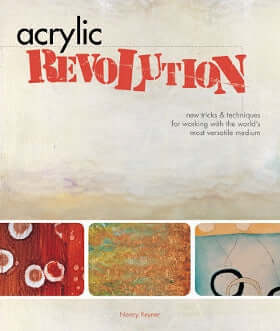 Acrylic Revolution - Nancy Reyner