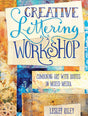 Creative Lettering Workshop: Combining Art with Quotes in Mixed Media by Lesley Riley