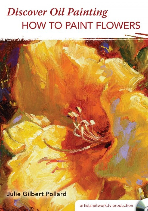 Discover Oil Painting - How to Paint Flowers with Julie Gilbert Pollard