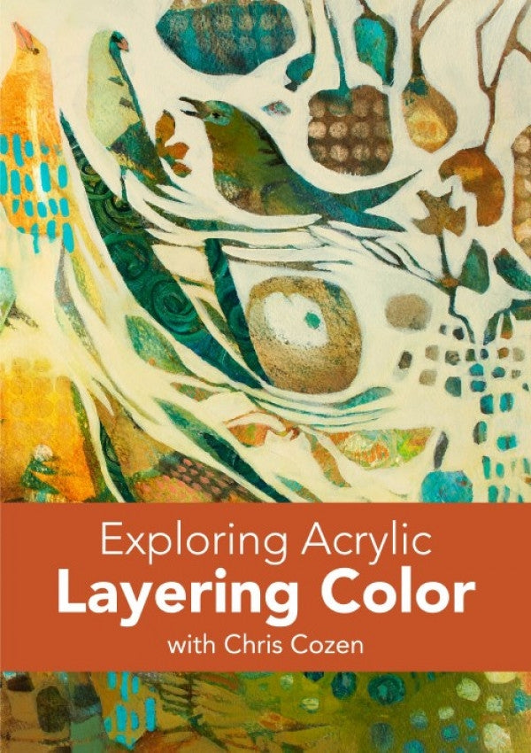 Exploring Acrylic: Layering Color with Chris Cozen