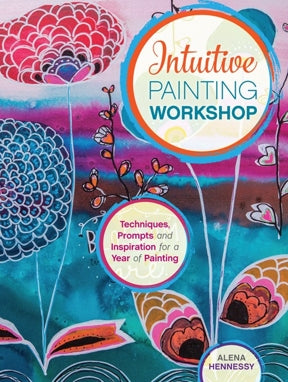 Intuitive Painting Workshop - Alena Hennessy