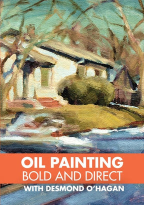 Oil Painting Bold and Direct with Desmond O'Hagan