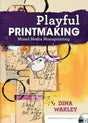 Playful Printmaking with Dina Wakley