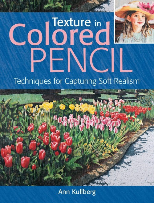 Texture in Colored Pencil - Ann Kullberg